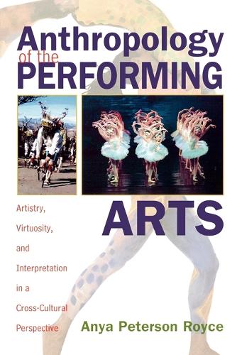 Бумажная книга «Anthropology of the Performing Arts: Artistry, Virtuosity, and Interpretation in Cross-Cultural Perspective», автор Аня Петерсон Ройс - фото №1