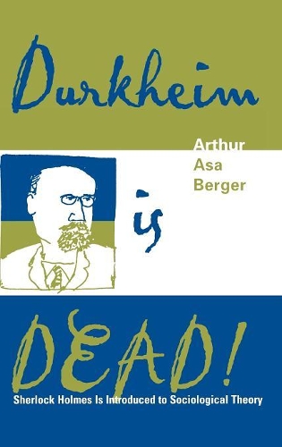 Бумажная книга «Durkheim is Dead!: Sherlock Holmes is Introduced to Social Theory», автор Артур Аса Бергер - фото №1
