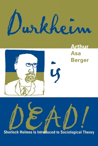 Бумажная книга «Durkheim is Dead!: Sherlock Holmes is Introduced to Social Theory», автор Артур Аса Бергер - фото №1