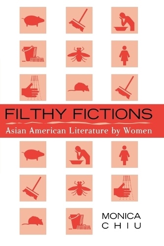 Бумажная книга «Filthy Fictions: Asian American Literature by Women», автор Моника Чиу - фото №1