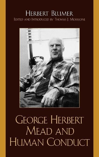 Паперова книга «George Herbert Mead and Human Conduct», автор Герберт Блюмер - фото №1