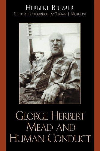 Паперова книга «George Herbert Mead and Human Conduct», автор Герберт Блюмер - фото №1