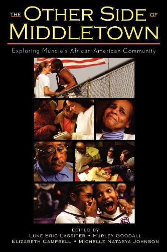 Бумажная книга «The Other Side of Middletown: Exploring Muncie's African American Community», авторов Элизабет Кэмпбелл, Херли Гудолл, Люк Эрик Лэсситер, Мишель Наташа Джонсон - фото №1
