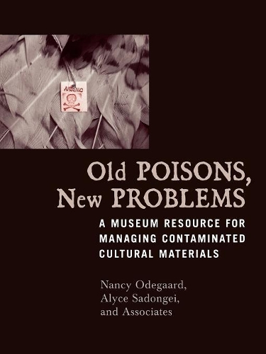Бумажная книга «Old Poisons, New Problems: A Museum Resource for Managing Contaminated Cultural Materials», авторов Алис Садонжей, Нэнси Одегаард - фото №1