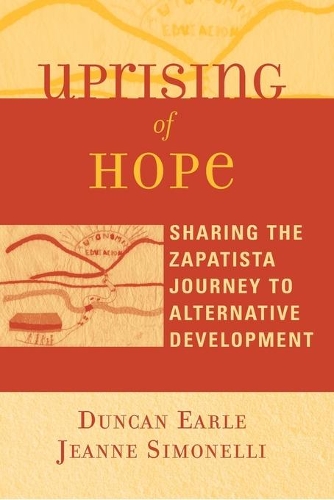 Бумажная книга «Uprising of Hope: Sharing the Zapatista Journey to Alternative Development», авторов Дункан Эрл, Жанна Симонелли - фото №1