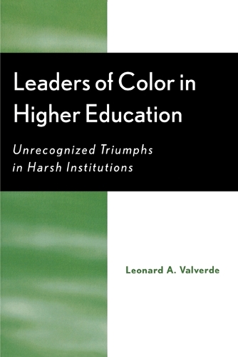 Бумажная книга «Leaders of Color in Higher Education: Unrecognized Triumphs in Harsh Institutions», автор Леонард А. Вальверде - фото №1