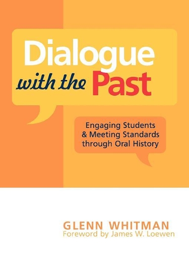 Паперова книга «Dialogue with the Past: Engaging Students and Meeting Standards through Oral History», автор Гленн Вітмен - фото №1