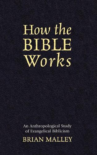 Паперова книга «How the Bible Works: An Anthropological Study of Evangelical Biblicism», автор Брайан Меллі - фото №1