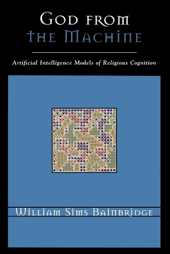 [object Object] «God from the Machine: Artificial Intelligence Models of Religious Cognition», автор Уильям Симс Бейнбридж - фото №1