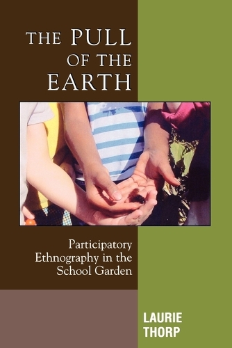 Бумажная книга «The Pull of the Earth: Participatory Ethnography in the School Garden», автор Лори Торп - фото №1