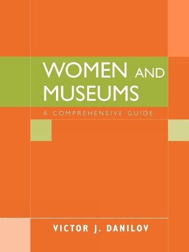 Бумажная книга «Women and Museums: A Comprehensive Guide», автор Виктор Дж. Данилов - фото №1