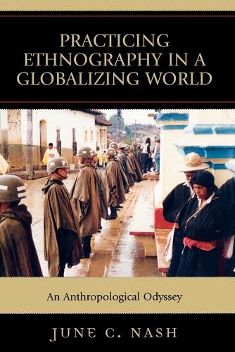 Бумажная книга «Practicing Ethnography in a Globalizing World: An Anthropological Odyssey», автор Джун К. Нэш - фото №1