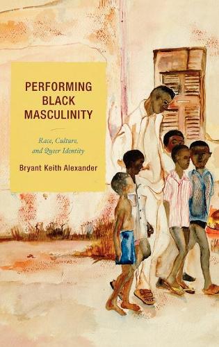 Бумажная книга «Performing Black Masculinity: Race, Culture, and Queer Identity», автор Брайант Кит Александр - фото №1