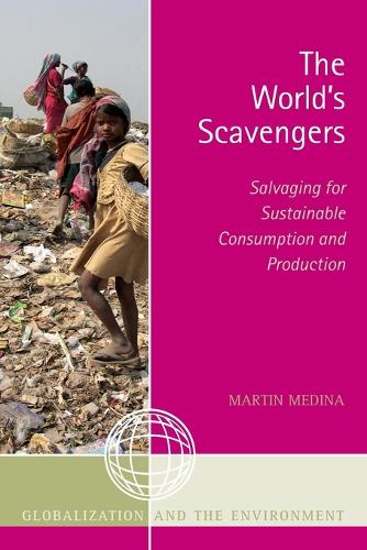 Бумажная книга «The World's Scavengers: Salvaging for Sustainable Consumption and Production», автор Мартин Медина - фото №1