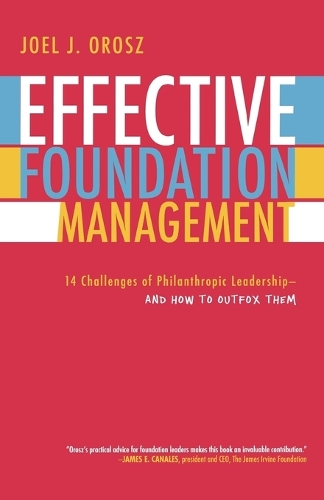 Паперова книга «Effective Foundation Management: 14 Challenges of Philanthropic Leadership--And How to Outfox Them», автор Джоел Дж. Орош - фото №1