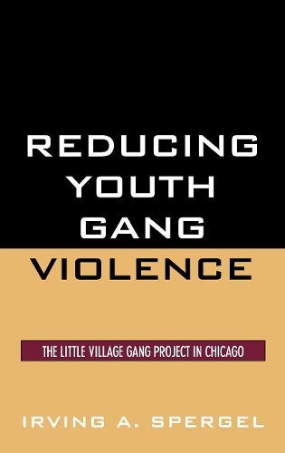 Бумажная книга «Reducing Youth Gang Violence: The Little Village Gang Project in Chicago», автор Ирвинг А. Спергель - фото №1
