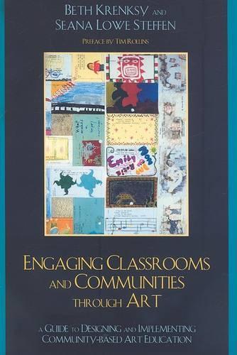 Бумажная книга «Engaging Classrooms and Communities through Art: The Guide to Designing and Implementing Community-Based Art Education», авторов Бет Кренски, Шона Лоу Стеффен - фото №1