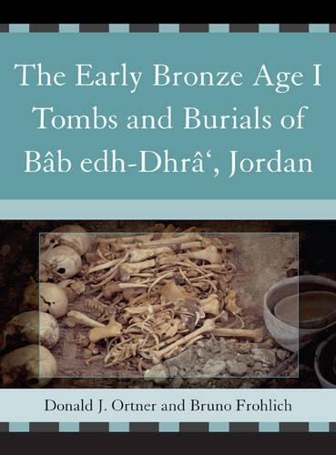 Паперова книга «The Early Bronze Age I Tombs and Burials of Bâb Edh-Dhrâ', Jordan», авторів Бруно Фроліх, Дональд Дж. Ортнер - фото №1