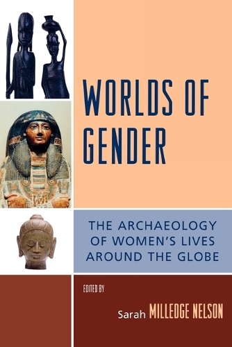 Бумажная книга «Worlds of Gender: The Archaeology of Women's Lives Around the Globe», автор Сара Миллдж Нельсон - фото №1