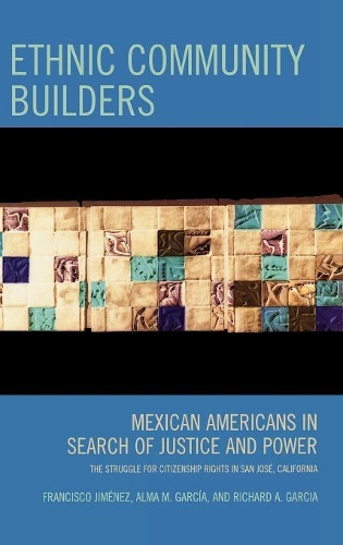 Бумажная книга «Ethnic Community Builders: Mexican-Americans in Search of Justice and Power», авторов Альма М. Гарсия, Франсиско Хименес, Ричард А. Гарсия - фото №1