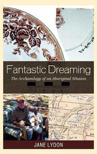 Бумажная книга «Fantastic Dreaming: The Archaeology of an Aboriginal Mission», автор Джейн Лайдон - фото №1