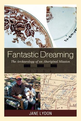 Бумажная книга «Fantastic Dreaming: The Archaeology of an Aboriginal Mission», автор Джейн Лайдон - фото №1