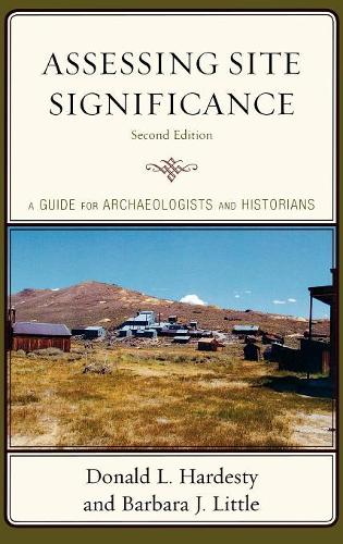 Бумажная книга «Assessing Site Significance: A Guide for Archaeologists and Historians», авторов Барбара Дж. Литтл, Дональд Л. Хардести - фото №1