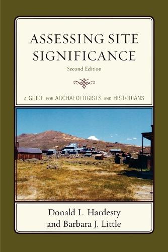 Бумажная книга «Assessing Site Significance: A Guide for Archaeologists and Historians», авторов Барбара Дж. Литтл, Дональд Л. Хардести - фото №1