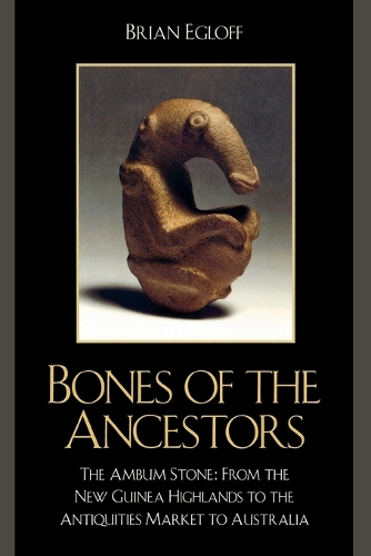 Бумажная книга «Bones of the Ancestors: The Ambum Stone», автор Брайан Эглофф - фото №1
