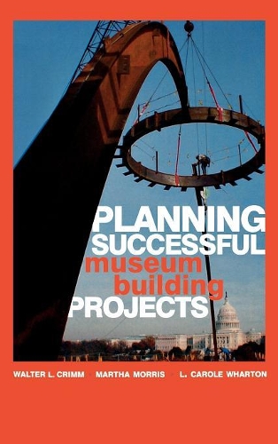 Паперова книга «Planning Successful Museum Building Projects», авторів Керол Л. Вортон, Марта Морріс, Волтер Л. Кримм - фото №1