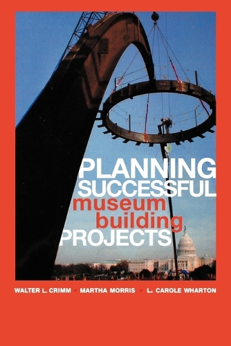 Паперова книга «Planning Successful Museum Building Projects», авторів Керол Л. Вортон, Марта Морріс, Волтер Л. Кримм - фото №1