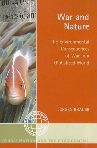 Паперова книга «War and Nature: The Environmental Consequences of War in a Globalized World», автор Юрген Брауер - фото №1
