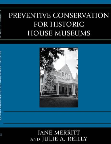 Паперова книга «Preventive Conservation for Historic House Museums», авторів Джейн Меррітт, Джулі А. Рейлі - фото №1