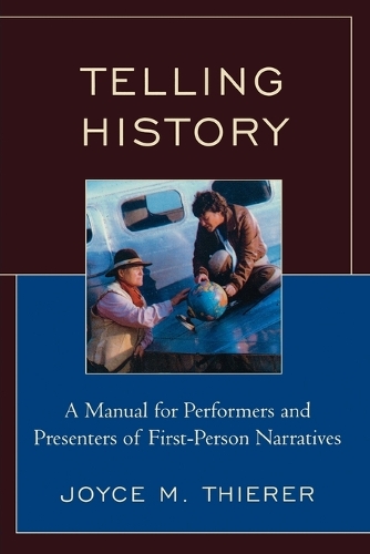 Бумажная книга «Telling History: A Manual for Performers and Presenters of First-Person Narratives», автор Джойс М. Тирер - фото №1