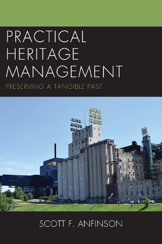 Паперова книга «Practical Heritage Management: Preserving a Tangible Past», автор Скотт Ф. Анфінсон - фото №1