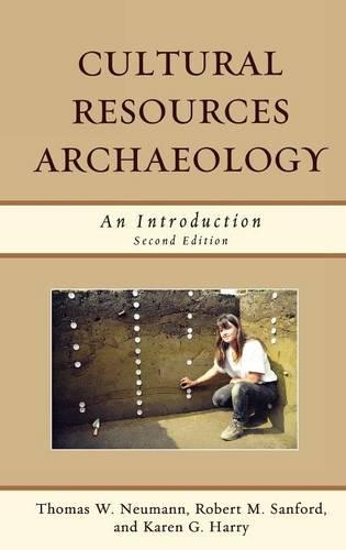 Паперова книга «Cultural Resources Archaeology: An Introduction», авторів Карен Г. Гаррі, Роберт М. Сенфорд, Томас В. Нейман - фото №1