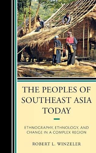 Бумажная книга «The Peoples of Southeast Asia Today: Ethnography, Ethnology, and Change in a Complex Region», автор Роберт Л. Винцелер - фото №1