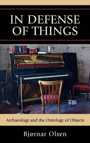 Бумажная книга «In Defense of Things: Archaeology and the Ontology of Objects», автор Бьорнар Олесен - фото №1