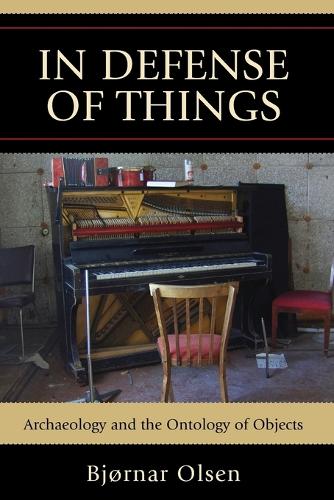 Бумажная книга «In Defense of Things: Archaeology and the Ontology of Objects», автор Бьорнар Олесен - фото №1