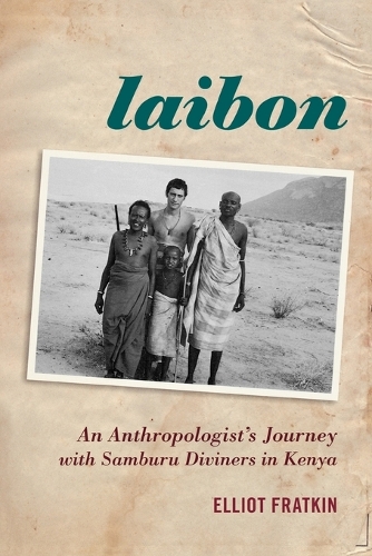 Бумажная книга «Laibon: An Anthropologist’s Journey with Samburu Diviners in Kenya», автор Эллиот Фраткин - фото №1