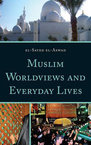 Паперова книга «Muslim Worldviews and Everyday Lives», автор Ель-Саїд Ель-Асвад - фото №1