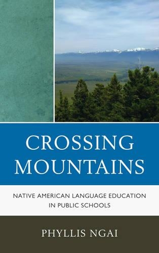 Бумажная книга «Crossing Mountains: Native American Language Education in Public Schools», автор Филлис Нгай - фото №1