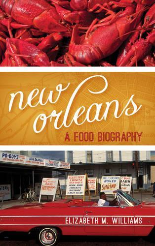 Паперова книга «New Orleans: A Food Biography», автор Елізабет М. Вільямс - фото №1