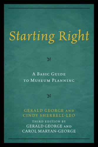 Бумажная книга «Starting Right: A Basic Guide to Museum Planning», авторов Кэрол Марьян-Джордж, Джеральд Джордж - фото №1