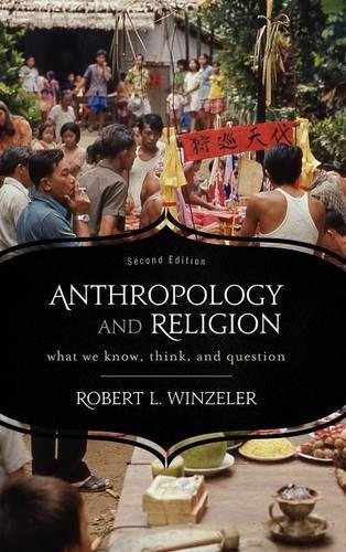 Бумажная книга «Anthropology and Religion: What We Know, Think, and Question», автор Роберт Л. Винцелер - фото №1