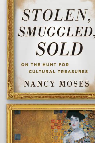 Бумажная книга «Stolen, Smuggled, Sold: On the Hunt for Cultural Treasures», автор Нэнси Мозес - фото №1