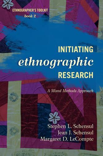 Паперова книга «Initiating Ethnographic Research: A Mixed Methods Approach», авторів Жан Ж. Шенсул, Маргарет Д. ЛеКомпт, Стівен Л. Шенсул - фото №1