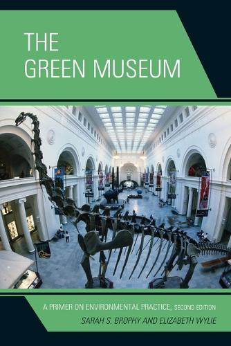 Бумажная книга «The Green Museum: A Primer on Environmental Practice», авторов Элизабет Уайли, Сара С. Брофи - фото №1