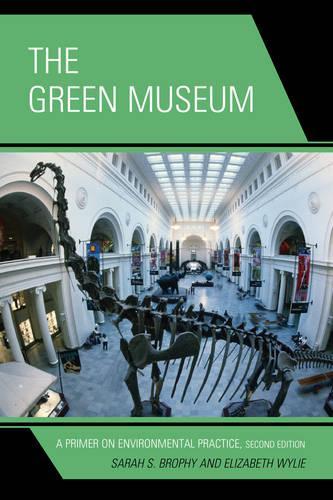 Бумажная книга «The Green Museum: A Primer on Environmental Practice», авторов Элизабет Уайли, Сара С. Брофи - фото №1