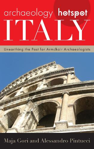 Бумажная книга «Archaeology Hotspot Italy: Unearthing the Past for Armchair Archaeologists», авторов Алессандро Пинтуччи, Майя Гори - фото №1